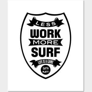 Less work more Surf Posters and Art